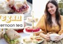 complete guide to vegan afternoon tea \  3 VEGAN RECIPES \ spring brunch inspired