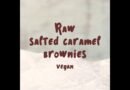 Raw salted caramel brownies