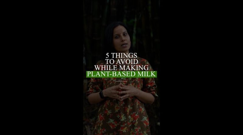 5 things to avoid while making plant based milk! | Kitchen tips #shorts