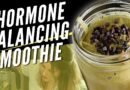 Delicious Hormone Balancing Smoothie At Home for Healthy Skin