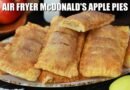 Air Fryer Copycat McDonald’s Apple Pies Recipe – Sweet and Savory Meals