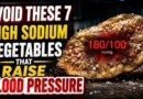 “Avoid These 7 High Sodium Vegetables That Raise Blood Pressure”