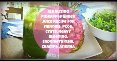 Alkalizing Pineapple Green Juice Recipe- fibroids, PCOS, Cysts, Heavy Bleeding, Endo, Cramps, Anemia
